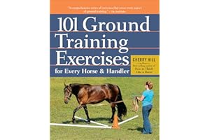 101 Ground Training Exercises for Every Horse & Handler (Read & Ride)