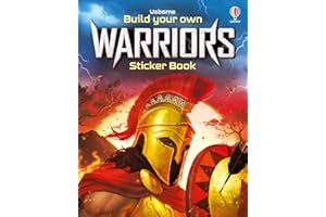 Build Your Own Warriors Sticker Book: A Thrilling Interactive Sticker Book Featuring Vikings, Samurai, and Spartans (Build Your Own Sticker Book)