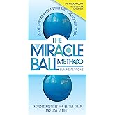 The Miracle Ball Method, Revised Edition: Relieve Your Pain, Reshape Your Body, Reduce Your Stress