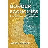 Border Economies: Cities Bridging the U.S.-Mexico Divide