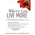 Worry Less, Live More: The Mindful Way through Anxiety Workbook