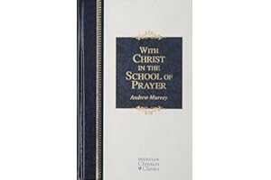 With Christ in the School of Prayer: Thoughts on Our Training for the Ministry of Intercession (Hendrickson Christian Classics)