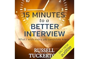 What I Wish Every Job Candidate Knew: 15 Minutes to a Better Interview