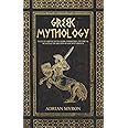Greek Mythology: Tales of Greek Myth, Gods, Goddesses, Mythical Beasts & the Beliefs of Ancient Greece
