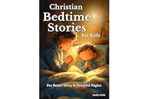 Christian Bedtime Stories for Kids: Calm & Comforting Stories to Help Kids Sleep, Feel Safe, Build Faith, and Trust God (Fait