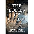 Bodies of Others: The New Authoritarians, COVID-19 and the War Against the Human
