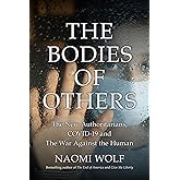 Bodies of Others: The New Authoritarians, COVID-19 and the War Against the Human