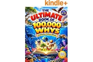 The Ultimate Book of 100,000 Whys: Curiosity Comes Alive! A Full-Color Illustrated Encyclo book cover by EVANS NORTH