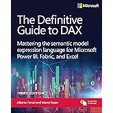 The Definitive Guide to DAX: Mastering the semantic model expression language for Microsoft Power BI, Fabric, and Excel (Business Skills)