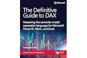 The Definitive Guide to DAX: Mastering the semantic model expression language for Microsoft Power BI, Fabric, and Excel (Business Skills)