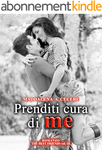 Download Prenditi cura di me (The best friends Vol. 3) (Italian Edition) PDF