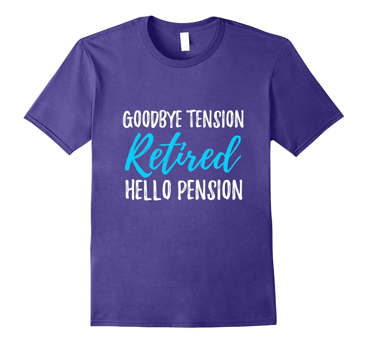 Retired Goodbye Tension Pension T-Shirt Retirement Gift-ANZ