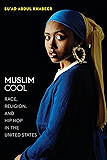 Muslim Cool: Race, Religion, and Hip Hop in the United States
