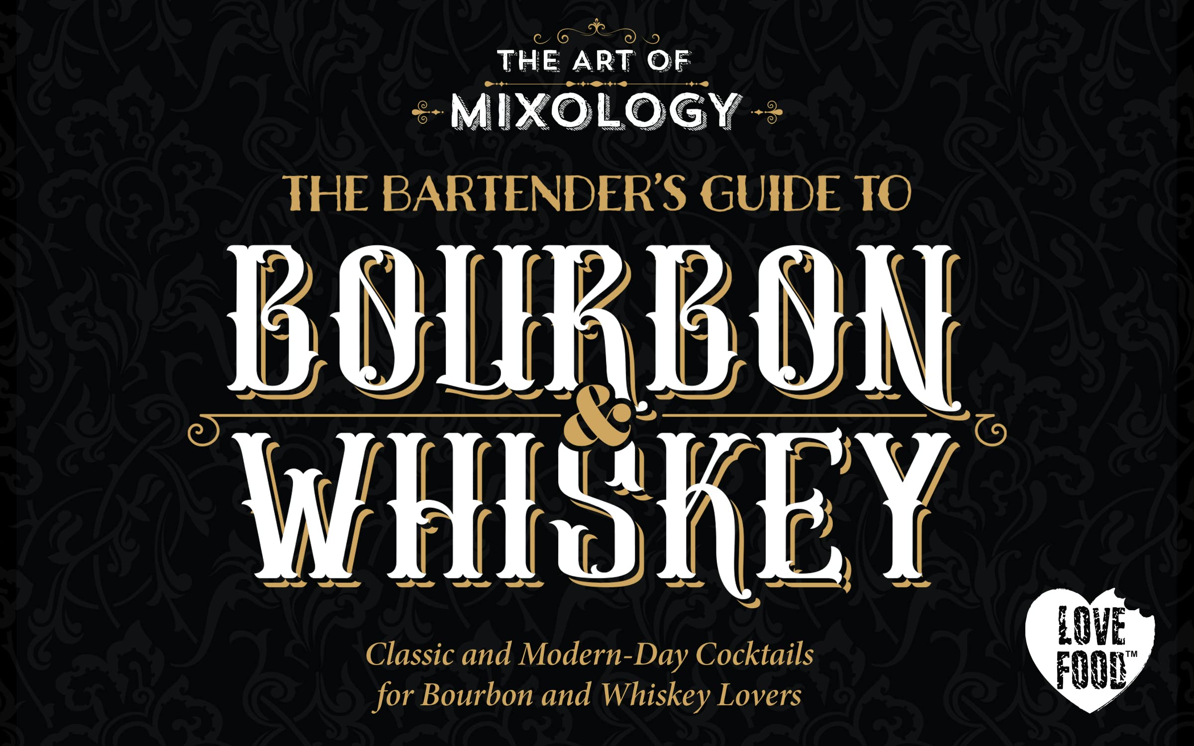 Art of Mixology: Bartender's Guide to Bourbon & Whiskey - Classic & Modern-Day Cocktails for Bourbon and Whiskey Lovers (The Art of Mixology) Art of Mixology: Bartender's Guide to Bourbon & Whiskey - Classic & Modern-Day Cocktails for Bourbon and Whiskey Lovers (The Art of Mixology) Hardcover