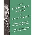 The Formative Years of Relativity: The History and Meaning of Einstein's Princeton Lectures