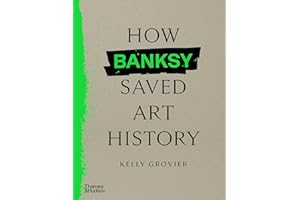 How Banksy Saved Art History