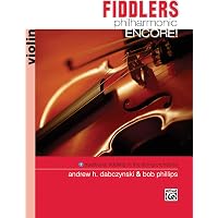 Amazon.com: Fiddlers Philharmonic Encore!: Violin (Philharmonic