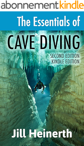 Download The Essentials of Cave Diving: The latest techniques, equipment and practices for scuba diving in caves and caverns using open circuit, side mount and rebreathers. (English Edition) PDF