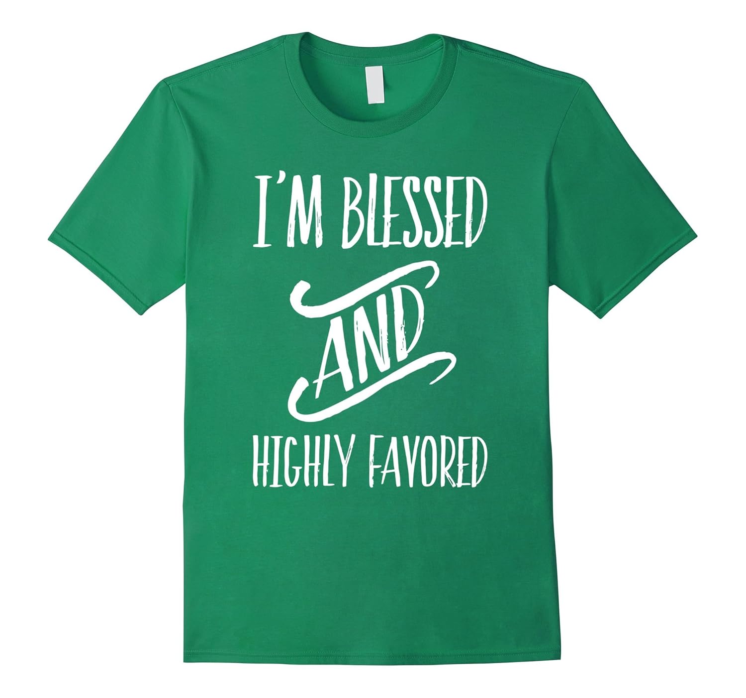 I’m Blessed And Highly Favored T-Shirt-CL – Colamaga