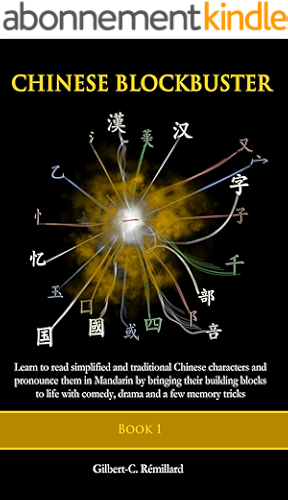 Download Chinese Blockbuster 1: Learn to read simplified and traditional Chinese characters and to pronounce them in Mandarin by bringing their building blocks ... drama and memory tricks. (English Edition) PDF