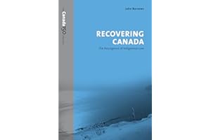 Recovering Canada: The Resurgence of Indigenous Law (The Canada 150 Collection)