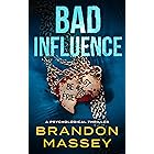 Bad Influence: A Psychological Thriller