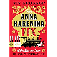 The Anna Karenina Fix: Life Lessons from Russian Literature book cover The Anna Karenina Fix: Life Lessons from Russian Literature book cover