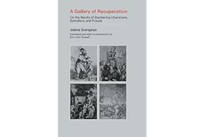 A Gallery of Recuperation: On the Merits of Slandering Charlatans, Swindlers, and Frauds