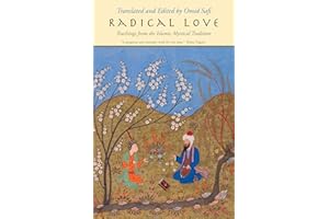 Radical Love: Teachings from the Islamic Mystical Tradition