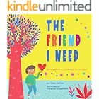 The Friend I Need: Being Kind & Caring to Myself (Growing Heart & Minds)