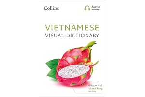 Vietnamese Visual Dictionary: A photo guide to everyday words and phrases in Vietnamese (Collins Visual Dictionary)