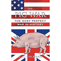 Pig War: The Most Perfect War in History book cover