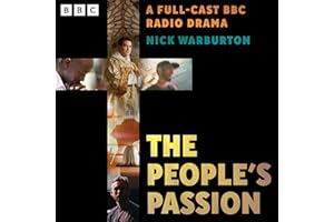 The People’s Passion: A Full-Cast BBC Radio Drama