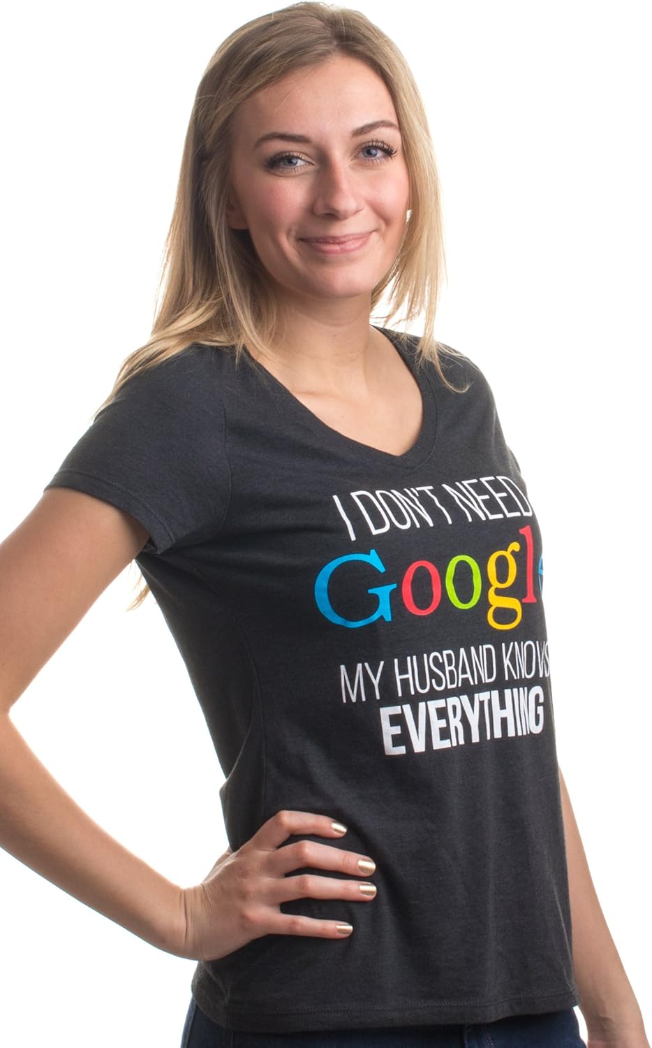 I Don't Need Google, My Husband Knows Everything | Wife Women's V-Neck T-Shirt: Clothing