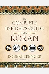 The Complete Infidel's Guide to the Koran (Complete Infidel's Guides) Kindle Edition