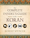 The Complete Infidel's Guide to the Koran (Complete Infidel's Guides)