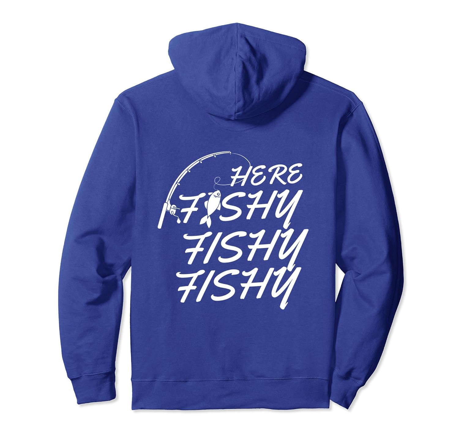 HERE FISHY FISHY FISHY fun fishermen fish call gift Hoodie-anz