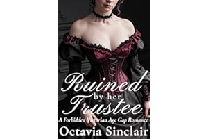 Ruined by my Trustee: A Forbidden Victorian Age Gap Romance (Ashford House Book 2)
