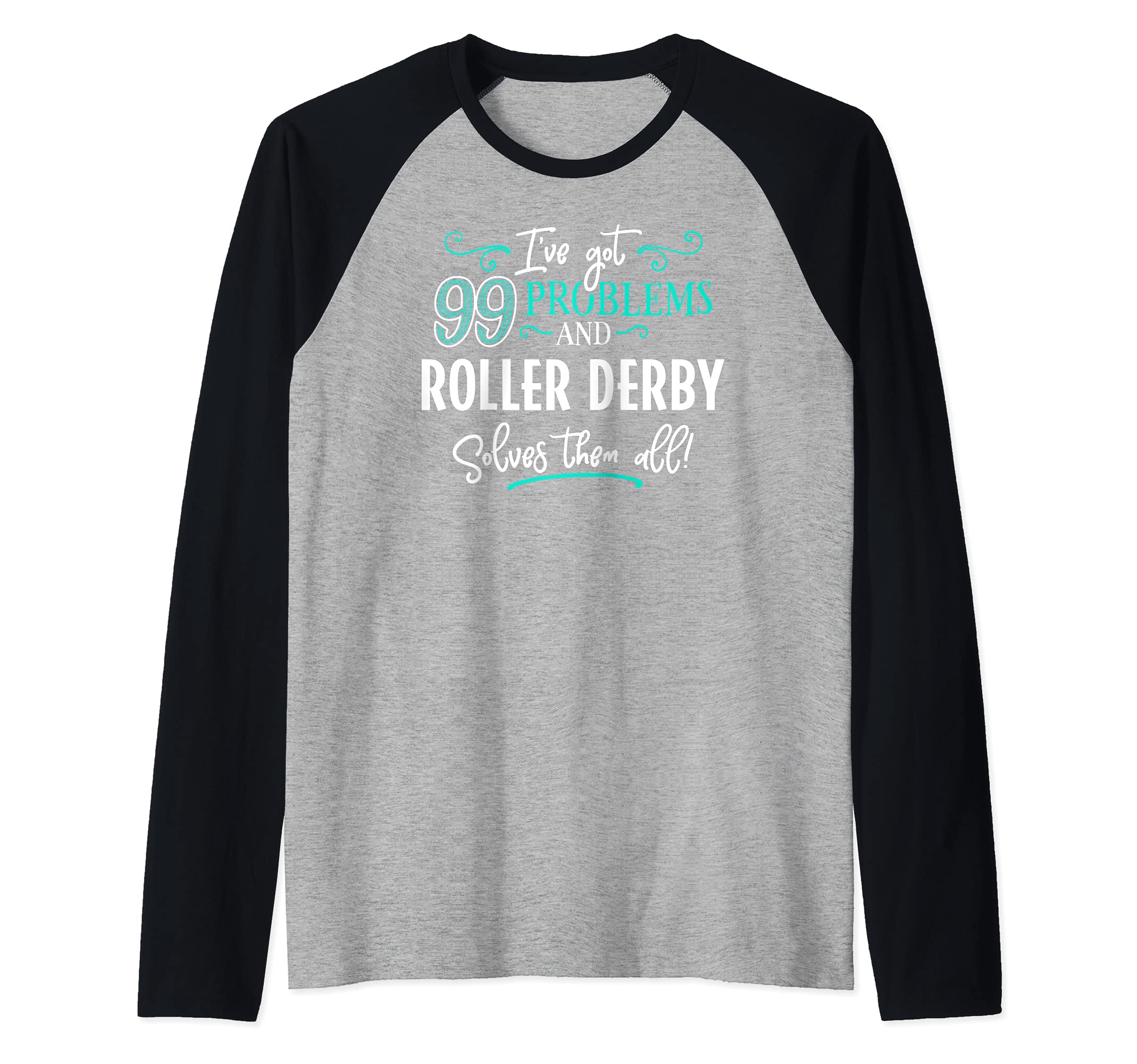 Roller Derby Design Gift - Roller Derby Solves Them All! Raglan Baseball Tee