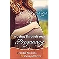 Praying Through Your Pregnancy: A Week-by-Week Guide
