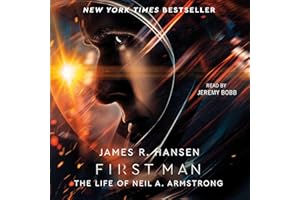 First Man: The Life of Neil A. Armstrong