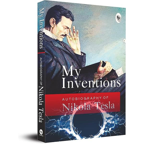 My Inventions and Other Writings: Tesla, Nikola: 9781420955590