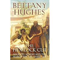 The Hemlock Cup: Socrates, Athens and the Search for the Good Life book cover