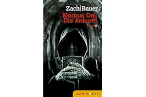 Morbus Dei: Die Ankunft: Roman (Morbus Dei (Deutsch) 1) (German Edition)