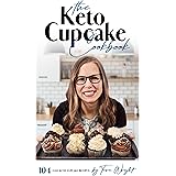 The Keto Cupcake Cookbook | The Ultimate Grain-Free Cupcake Resource: 104 Gluten-Free, Sugar-Free, Grain-Free, Dairy-Free Cup