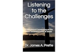 Listening to the Challenges: A Devotional Commentary on the New Testament Letter of James (Listening to the Scriptures)
