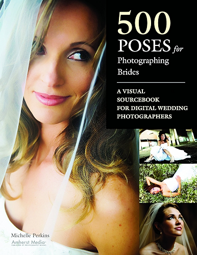 Download 500 Poses for Photographing Brides: A Visual Sourcebook for Professional Digital Wedding Photographers (English Edition) PDF