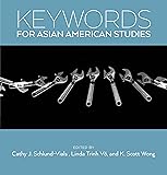 Keywords for Asian American Studies