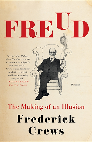 Freud The Making Of An Illusion Kindle Edition By Crews Frederick Health Fitness Dieting Kindle Ebooks Amazon Com