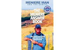 Meniere Man. The Meniere Answer Book.: Can I Die? Will I Get Better? Answers To 625 Essential Questions Asked By Meniere Sufferers
